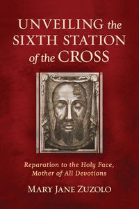 Cover image for Unveiling the Sixth Station of the Cross