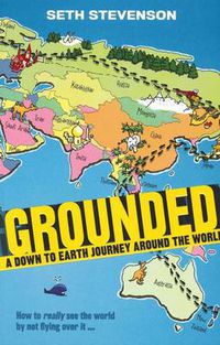 Cover image for Grounded: A Down to Earth Journey Around the World
