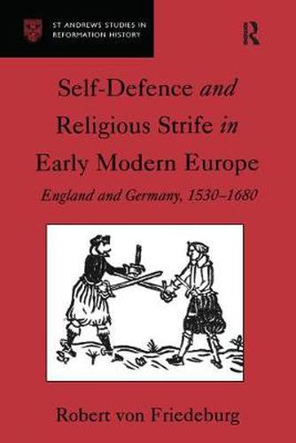 Cover image for Self-Defence and Religious Strife in Early Modern Europe: England and Germany, 1530-1680