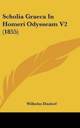 Cover image for Scholia Graeca in Homeri Odysseam V2 (1855)