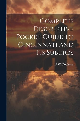 Cover image for Complete Descriptive Pocket Guide to Cincinnati and its Suburbs