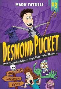 Cover image for Desmond Pucket and the Cloverfield Junior High Carnival of Horrors