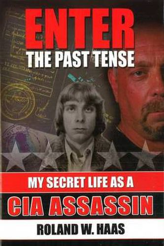 Cover image for Enter the Past Tense: My Secret Life as a CIA Assassin