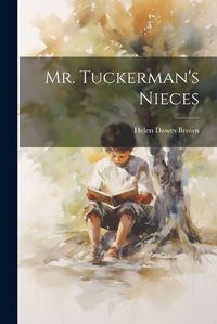 Cover image for Mr. Tuckerman's Nieces