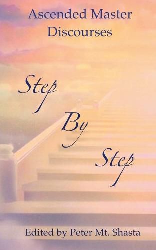 Cover image for Step by Step: Ascended Master Discourses