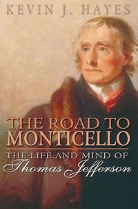 Cover image for The Road to Monticello: The Life of Thomas Jefferson