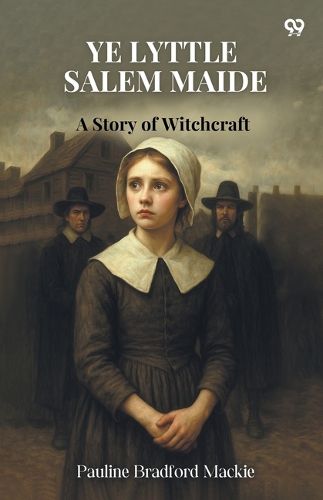 Cover image for Ye Lyttle Salem MaideA Story of Witchcraft (Edition1)
