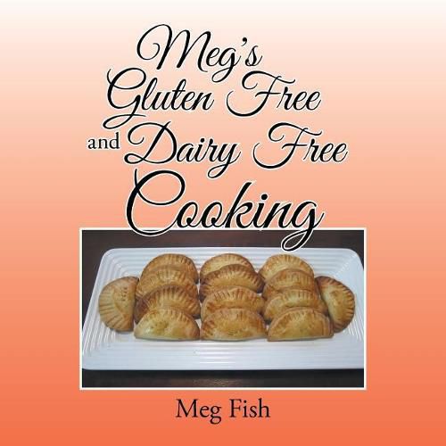 Cover image for Meg's Gluten Free and Dairy Free Cooking