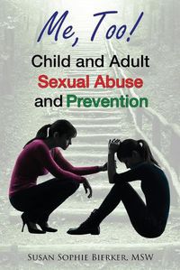 Cover image for Me, Too!: Child and Adult Sexual Abuse and Prevention