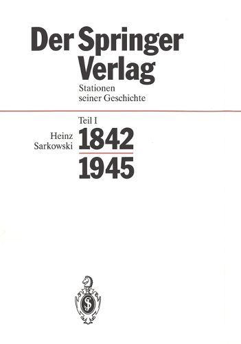 Cover image for Der Springer-Verlag: Stationen Seiner Geschichte Teil I: 1842-1945