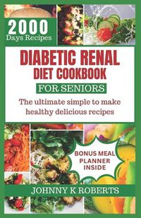 Cover image for Diabetic Renal Diet Cookbook for Seniors