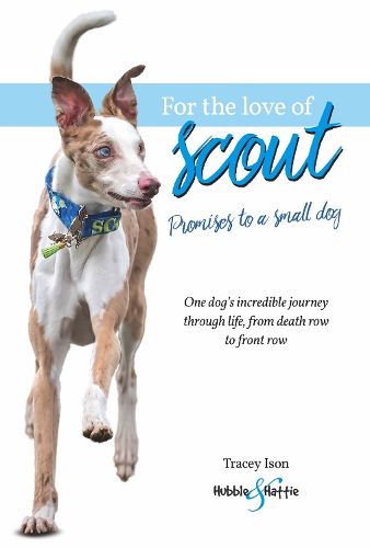 Cover image for For the Love of Scout: Promises to a Small Dog