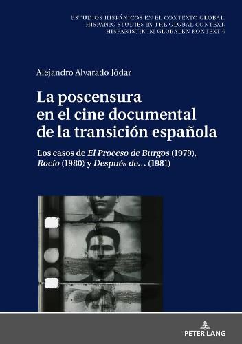 Cover image for La poscensura en el cine documental de la transicion espanola; Los casos de El Proceso de Burgos (1979), Rocio (1980) y Despues de... (1981)