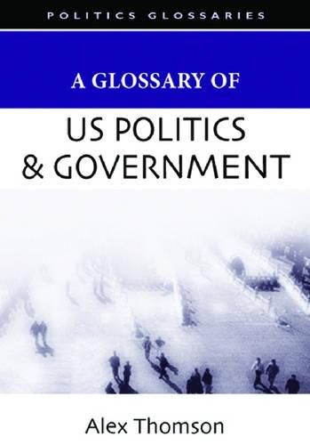 A Glossary of U.S. Politics and Government