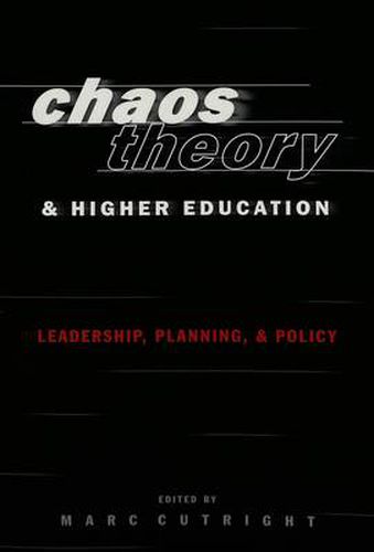 Cover image for Chaos Theory and Higher Education: Leadership, Planning, and Policy