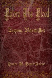 Cover image for Before the Blood: Bryony Marseilles