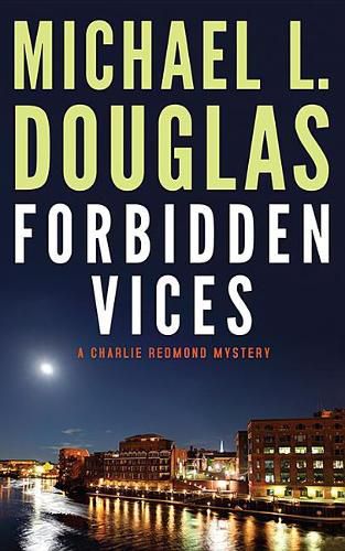 Forbidden Vices: A Charlie Redmond Mystery