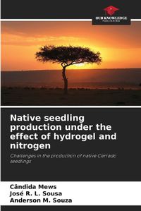 Cover image for Native seedling production under the effect of hydrogel and nitrogen