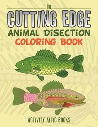 Cover image for The Cutting Edge: Animal Disection Coloring Book