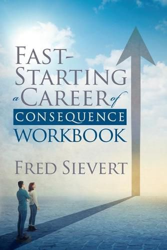 Cover image for Fast Starting a Career of Consequence: Workbook