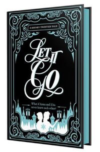 Cover image for Collector'S Edition: Frozen Let it Go (Disney: a Twisted Tale)