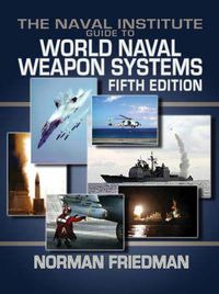 Cover image for The Naval Institute Guide to World Naval Weapons Systems