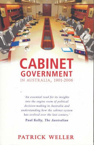 Cabinet Government in Australia, 1901-2006: Practice, Principles, Performance