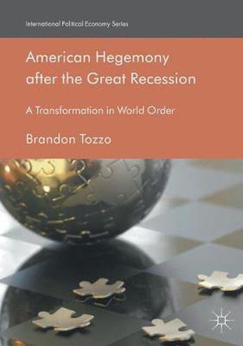 Cover image for American Hegemony after the Great Recession: A Transformation in World Order