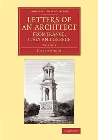 Cover image for Letters of an Architect from France, Italy and Greece