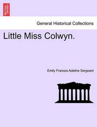 Cover image for Little Miss Colwyn.