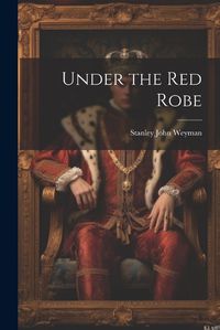 Cover image for Under the Red Robe