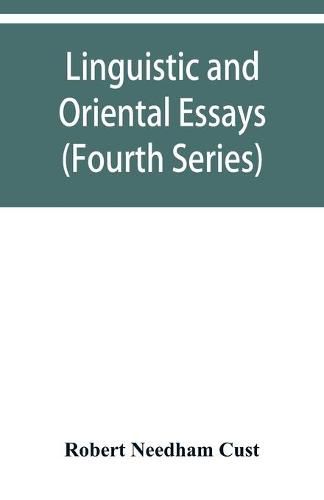 Cover image for Linguistic and oriental essays. Written from the year 1861 to 1895 (Fourth Series)