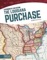 Cover image for Expansion of Our Nation: The Louisiana Purchase