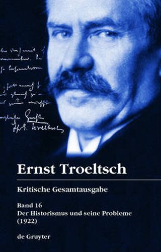 Cover image for Der Historismus und seine Probleme: Erstes Buch: Das logische Problem der Geschichtsphilosophie (1922)