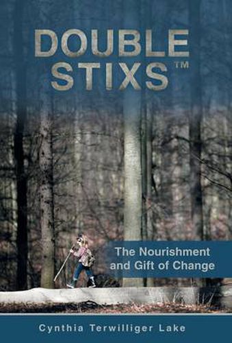 Cover image for Double Stixs: The Nourishment and Gift of Change