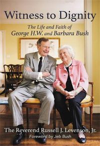 Cover image for Witness to Dignity: The Life and Faith of George H.W. and Barbara Bush