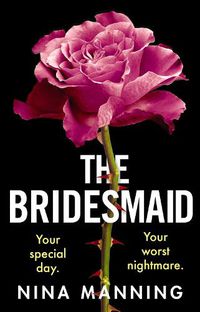 Cover image for The Bridesmaid: The addictive psychological thriller that everyone is talking about