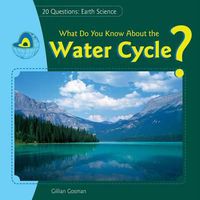 Cover image for What Do You Know about the Water Cycle?