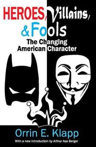 Cover image for Heroes, Villains, and Fools: The Changing American Character