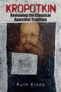 Cover image for Kropotkin: Reviewing the Classical Anarchist Tradition