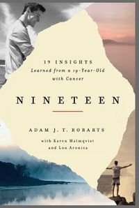 Cover image for Nineteen: 19 Insights Learned from a 19-year-old with Cancer