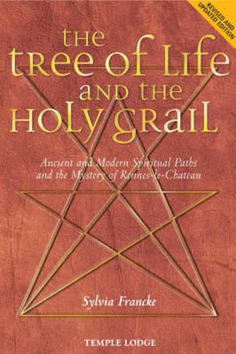 Cover image for The Tree of Life and the Holy Grail: Ancient and Modern Spiritual Paths and the Mystery of Rennes-le-Chateau