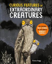 Cover image for Curious Features of Extraordinary Creatures