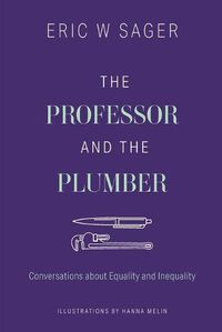 Cover image for The Professor and the Plumber: Conversations About Equality and Inequality