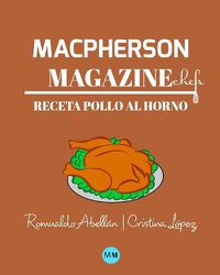 Cover image for Macpherson Magazine Chef's - Receta Pollo al horno