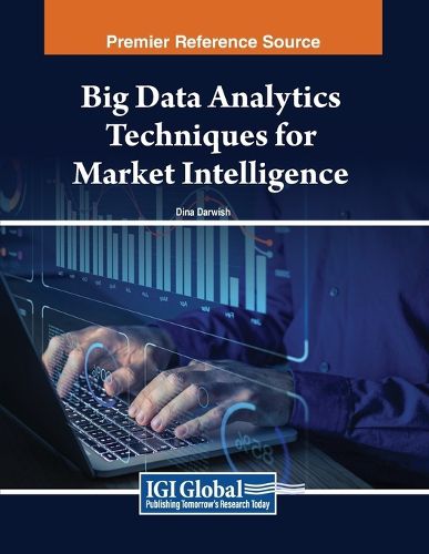 Cover image for Big Data Analytics Techniques for Market Intelligence