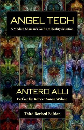 Cover image for Angel Tech: Modern Shaman's Guide To Reality Selection