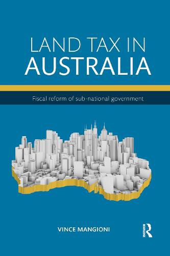 Cover image for Land Tax in Australia: Fiscal reform of sub-national government