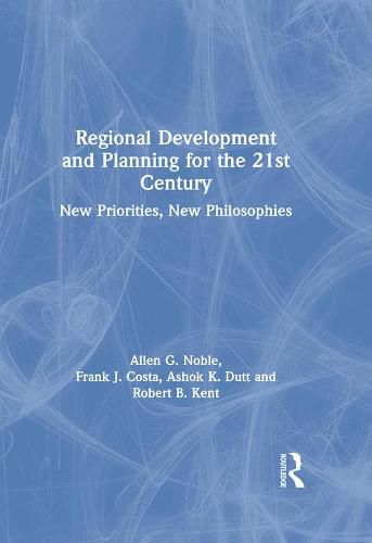 Cover image for Regional Development and Planning for the 21st Century: New priorities, new philosophies