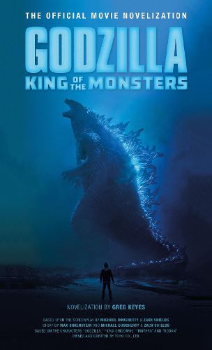 Cover image for Godzilla: King of the Monsters: The Official Movie Novelization